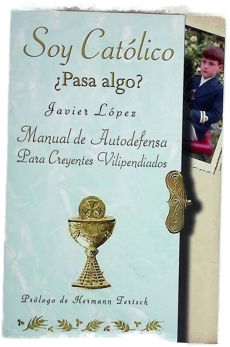 Soy católico : ¿pasa algo? : manual de autodefensa para creyentes vilipendiados