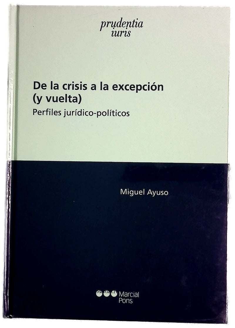 De la crisis a la excepción (y vuelta) : perfiles jurídico-políticos