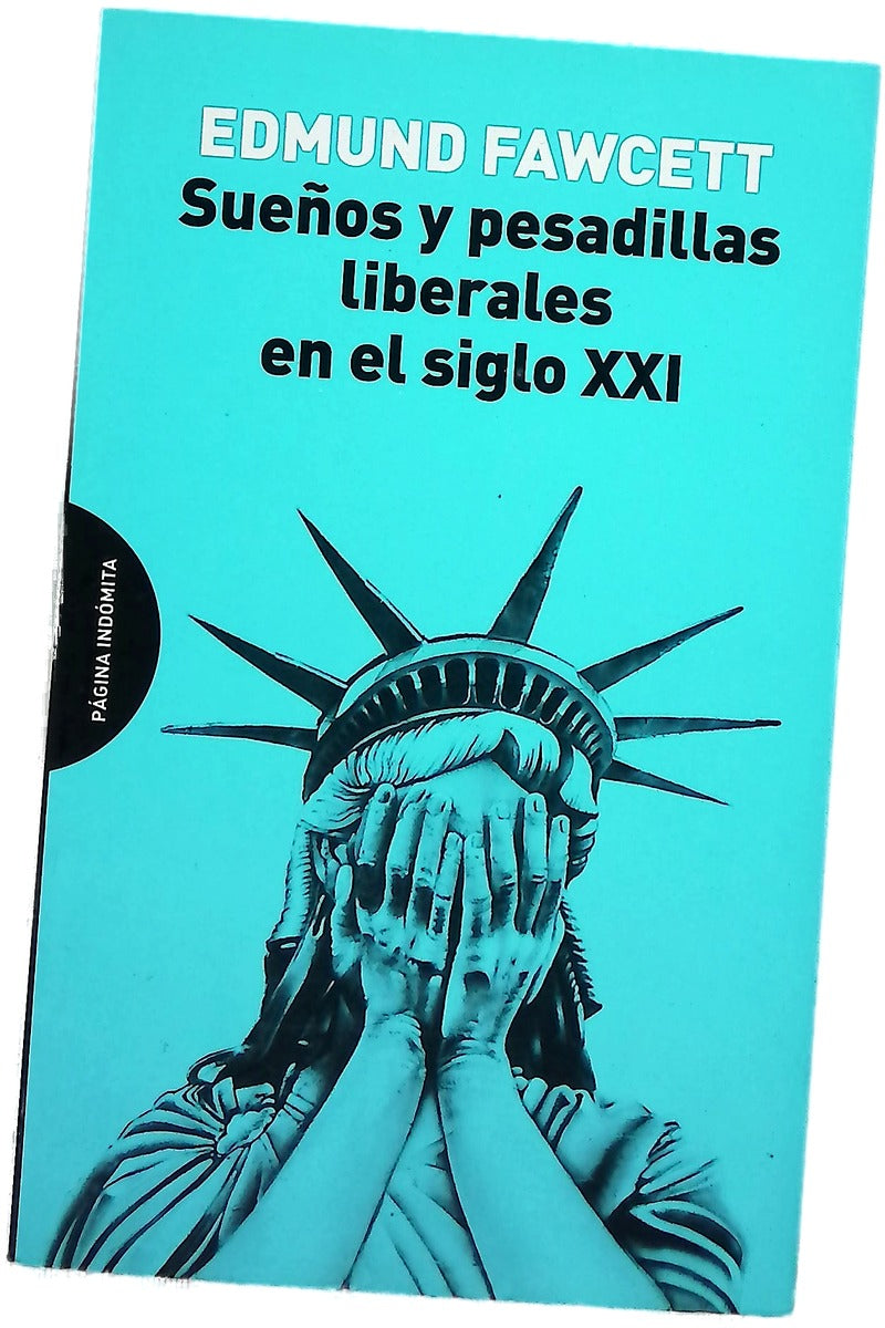 Sueños y pesadillas liberales en el siglo XXI