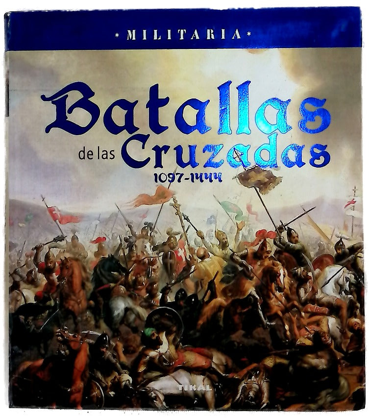 Batallas de las cruzadas, 1097-1444 : desde Dorilea hasta Varna