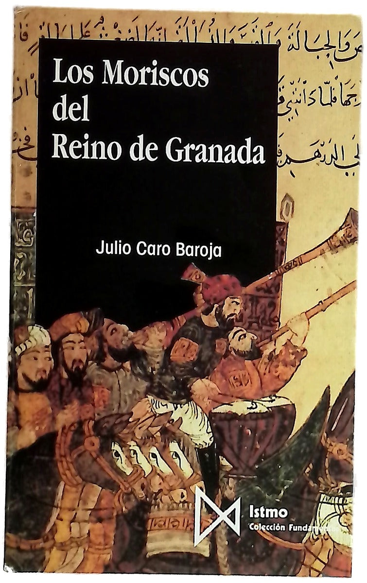 Ciclos y temas de la historia de España los moriscos del reino de Granada: ensayo de historia social