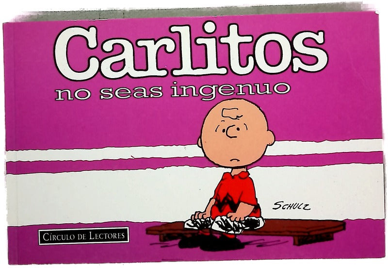 Carlitos, no seas ingenuo