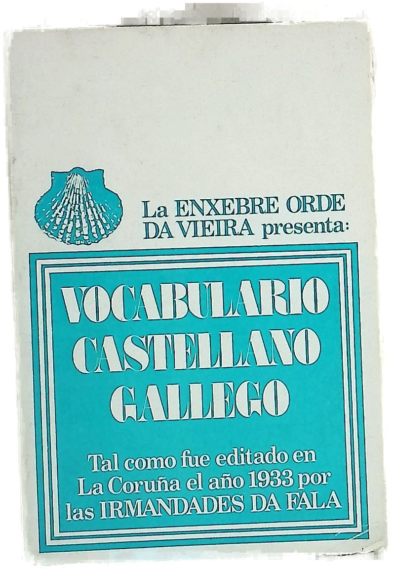 Vocabulario castellano gallego tal como fue editado en La Coruña el año 1933 por las Irmandades La Fala