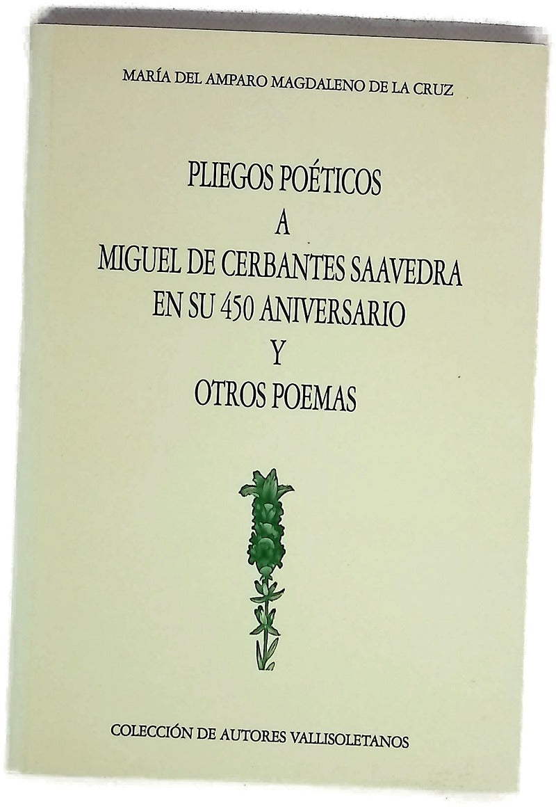Pliegos poéticos a Miguel de Cerbantes Saavedra en su 450 aniversario y otros poemas