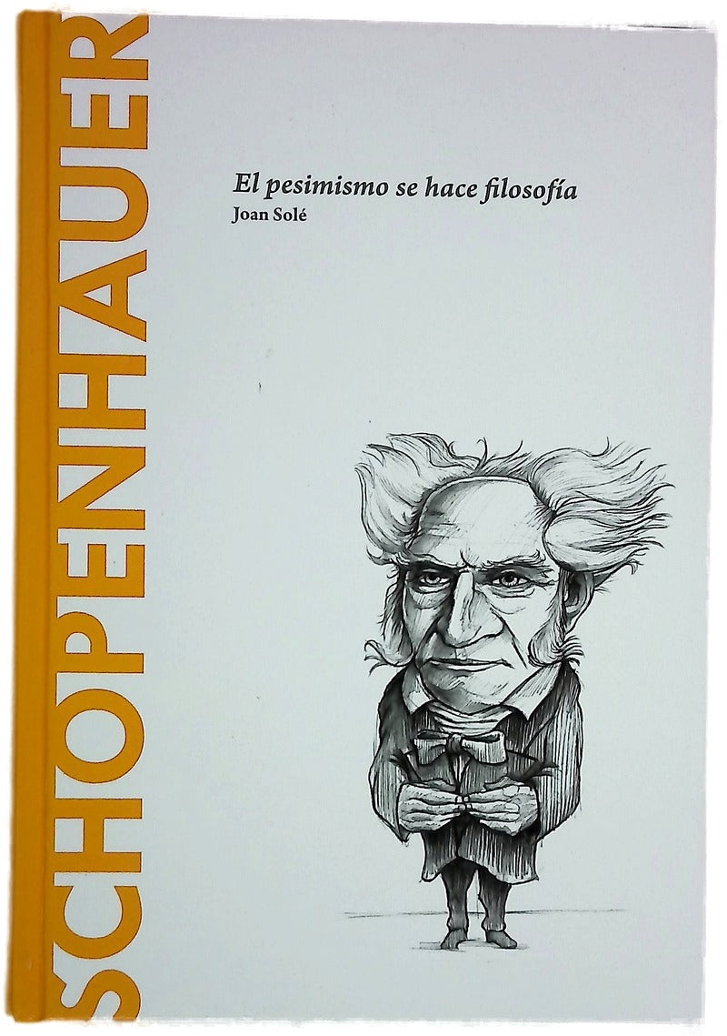 Schopenhauer : el pesimismo se hace filosofía