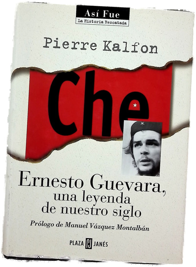 Che. Ernesto Guevara, una leyenda de nuestro siglo