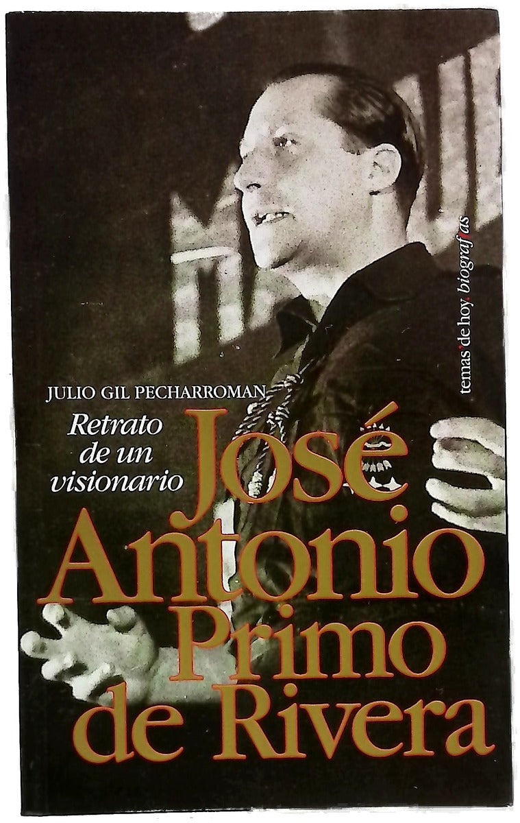 José Antonio Primo de Rivera retrato de un visionario