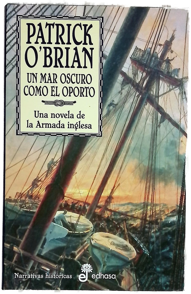 Un mar oscuro como el oporto una novela de la Armada inglesa