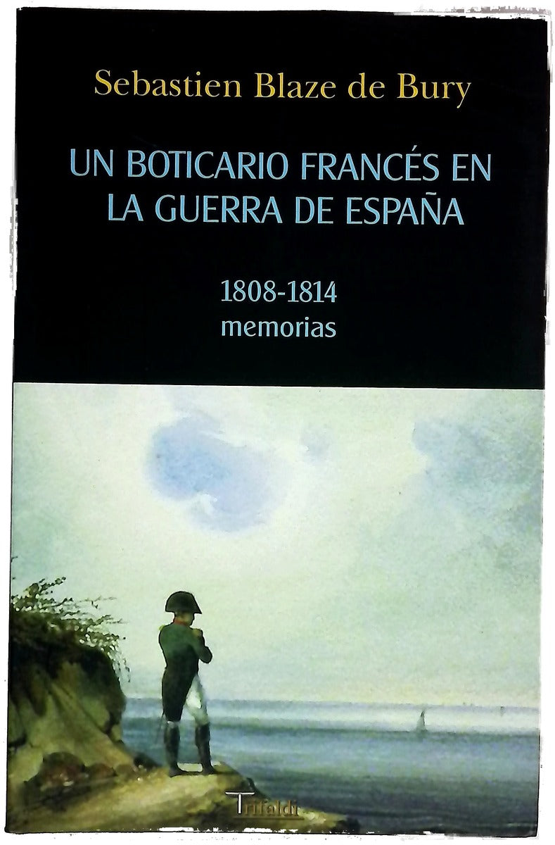 Un boticario francés en la guerra de España, (1808-1814) memorias de guerra