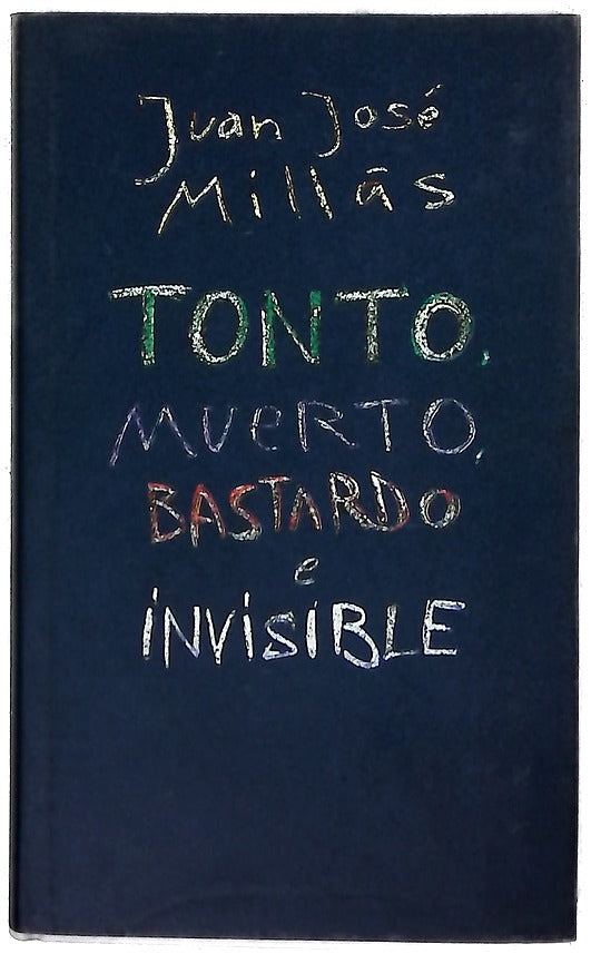 Tonto, muerto, bastardo e invisible