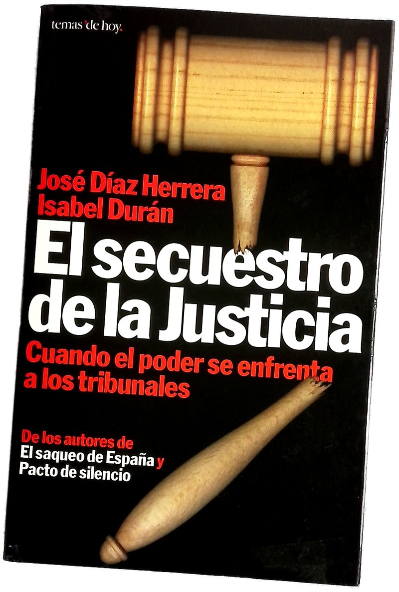 El secuestro de la justicia cuando el poder se enfrenta a los tribunales