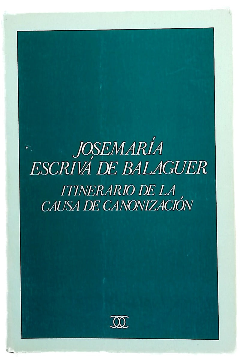 Josemaría Escrivá de Balaguer itinerario de la causa de la canonización