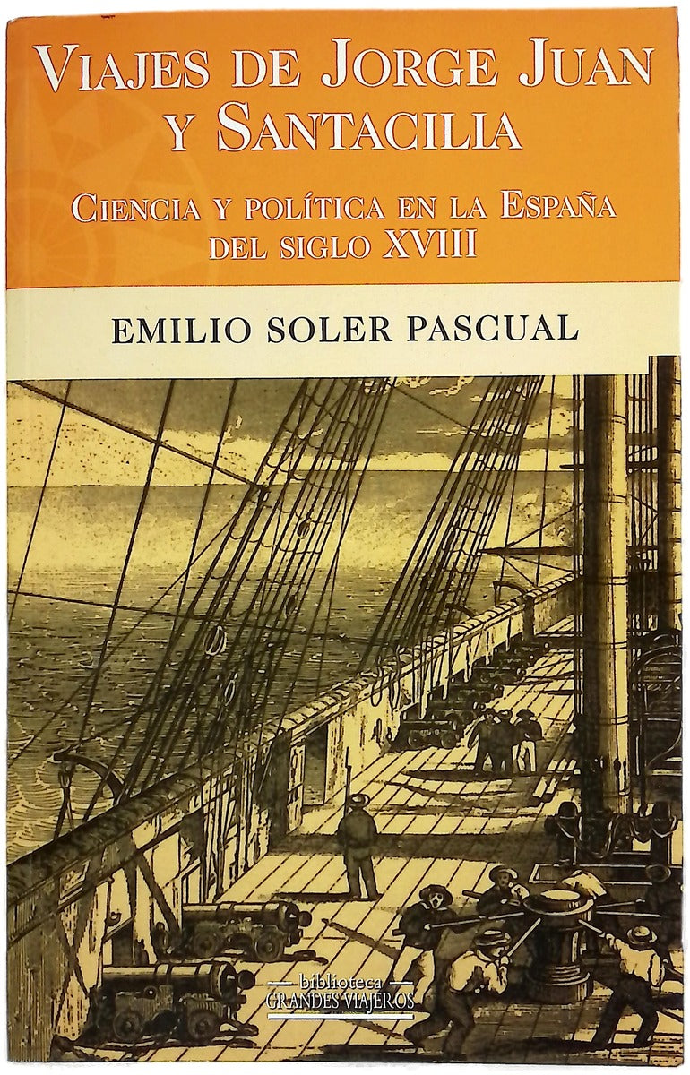 Viajes de Jorge Juan y Santacilia ciencia y política en la España del siglo XVIII