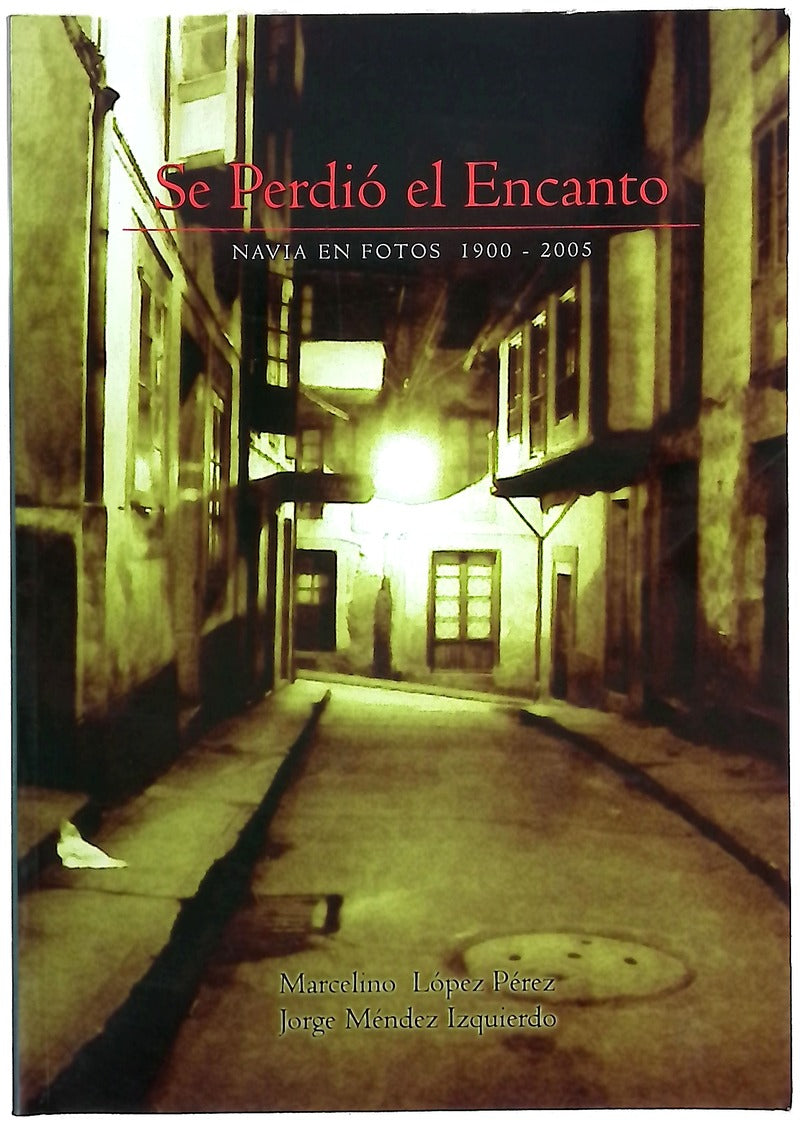 Se perdió el encanto Navia en fotos (1900-2005)