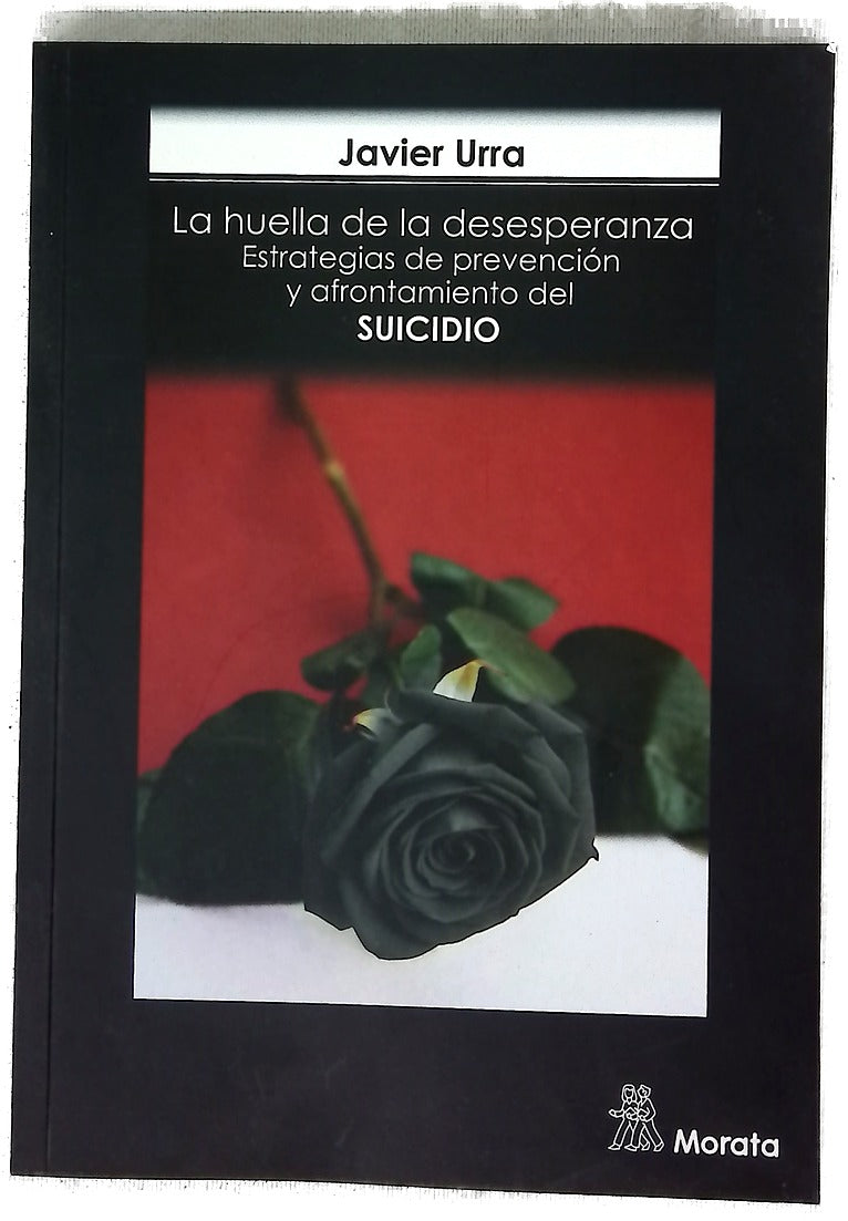 La huella de la desesperanza : estrategias de prevención y afrontamiento del suicidio