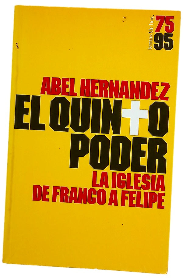 El quinto poder la Iglesia, de Franco a Felipe