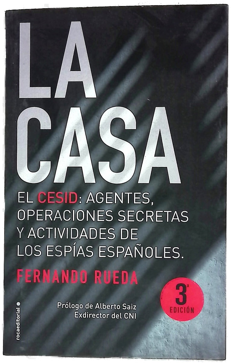La casa : el CESID, agentes, operaciones secretas y actividades de los espías españoles