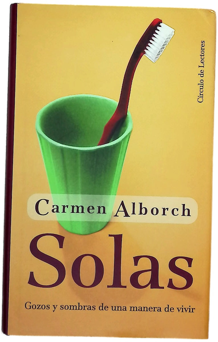 Solas gozos y sombras de una manera de vivir
