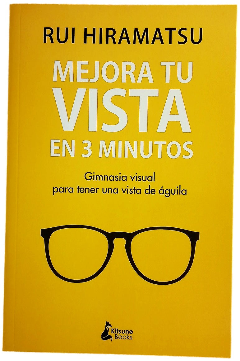 Mejora tu vista en 3 minutos : gimnasia visual para tener una vista de águila