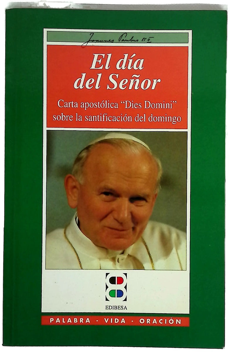 El día del Señor carta apostólica "Dies Domini" sobre la santificación del domingo