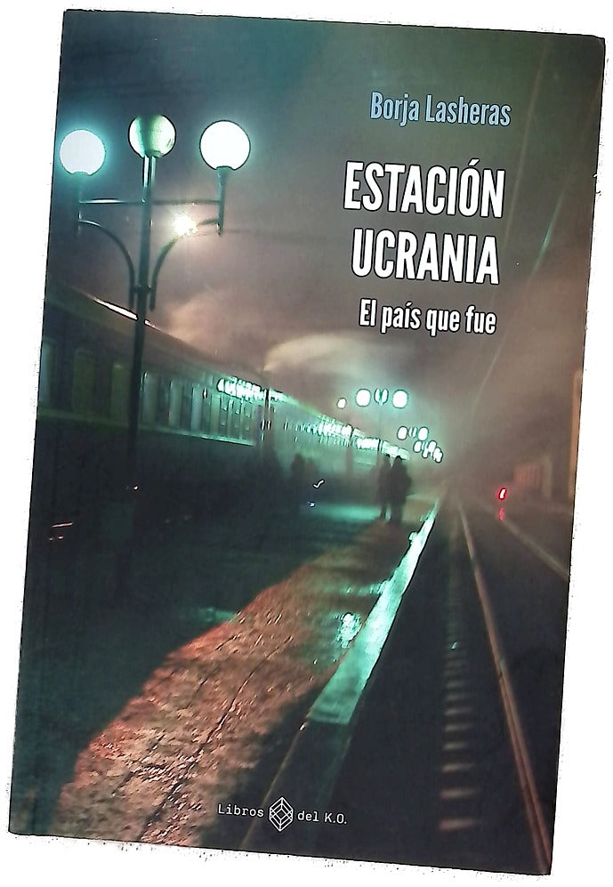 Estación Ucrania : el país que fue