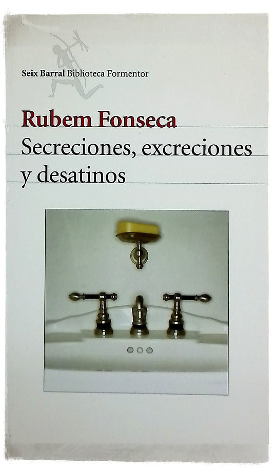 Secreciones, excreciones y desatinos