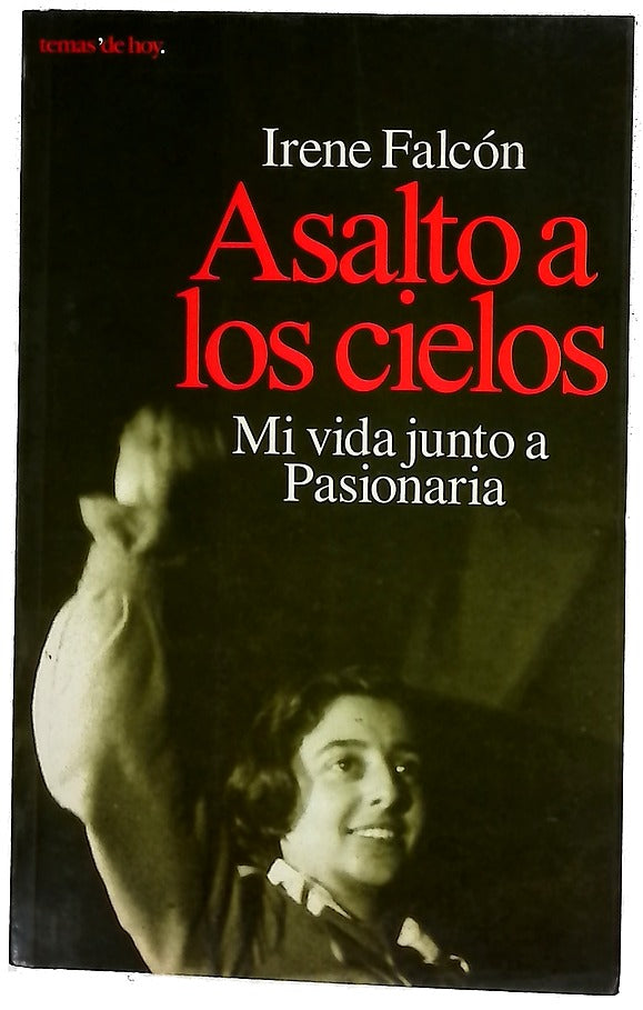 Asalto a los cielos mi vida junto a Pasionaria