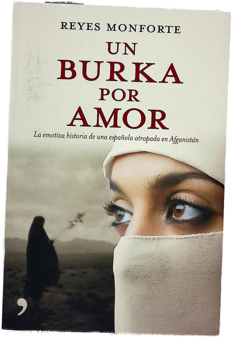 Un burka por amor : la emotiva historia de una española atrapada en Afganistán