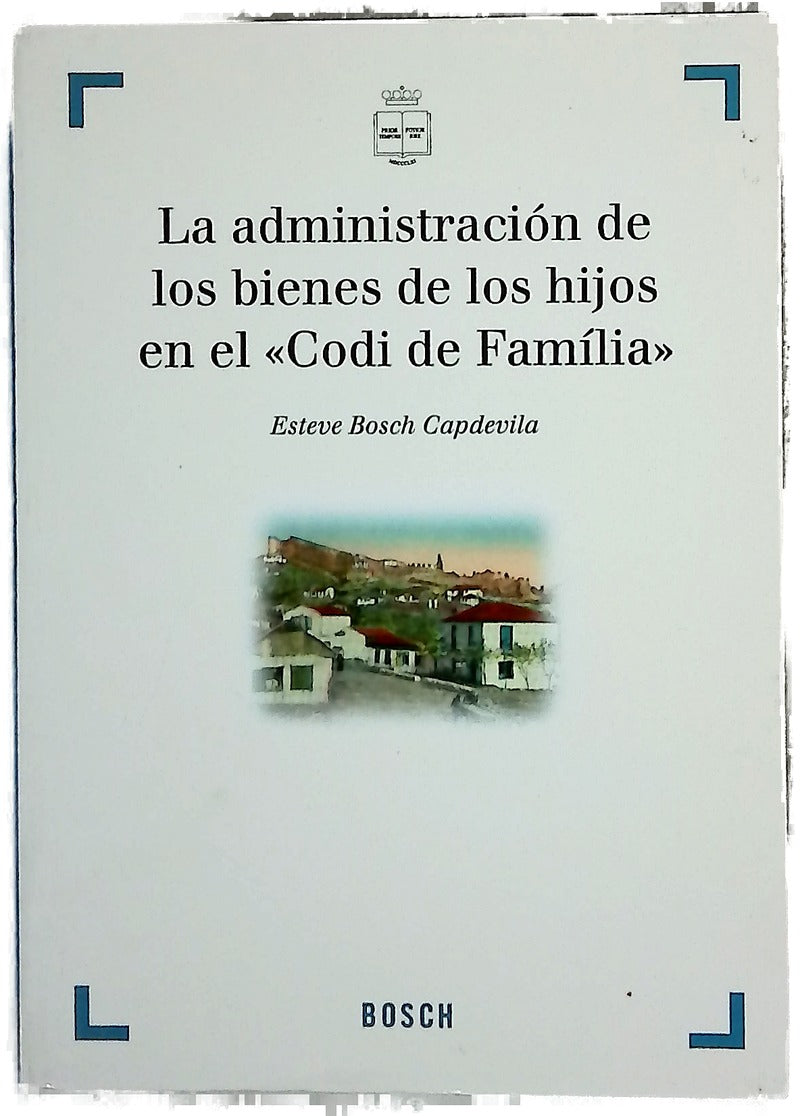 La administración de los bienes de los hijos en el "Codi de familia"