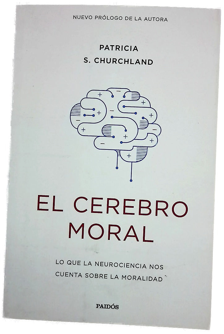 El cerebro moral : lo que la neurociencia nos cuenta sobre la moralidad
