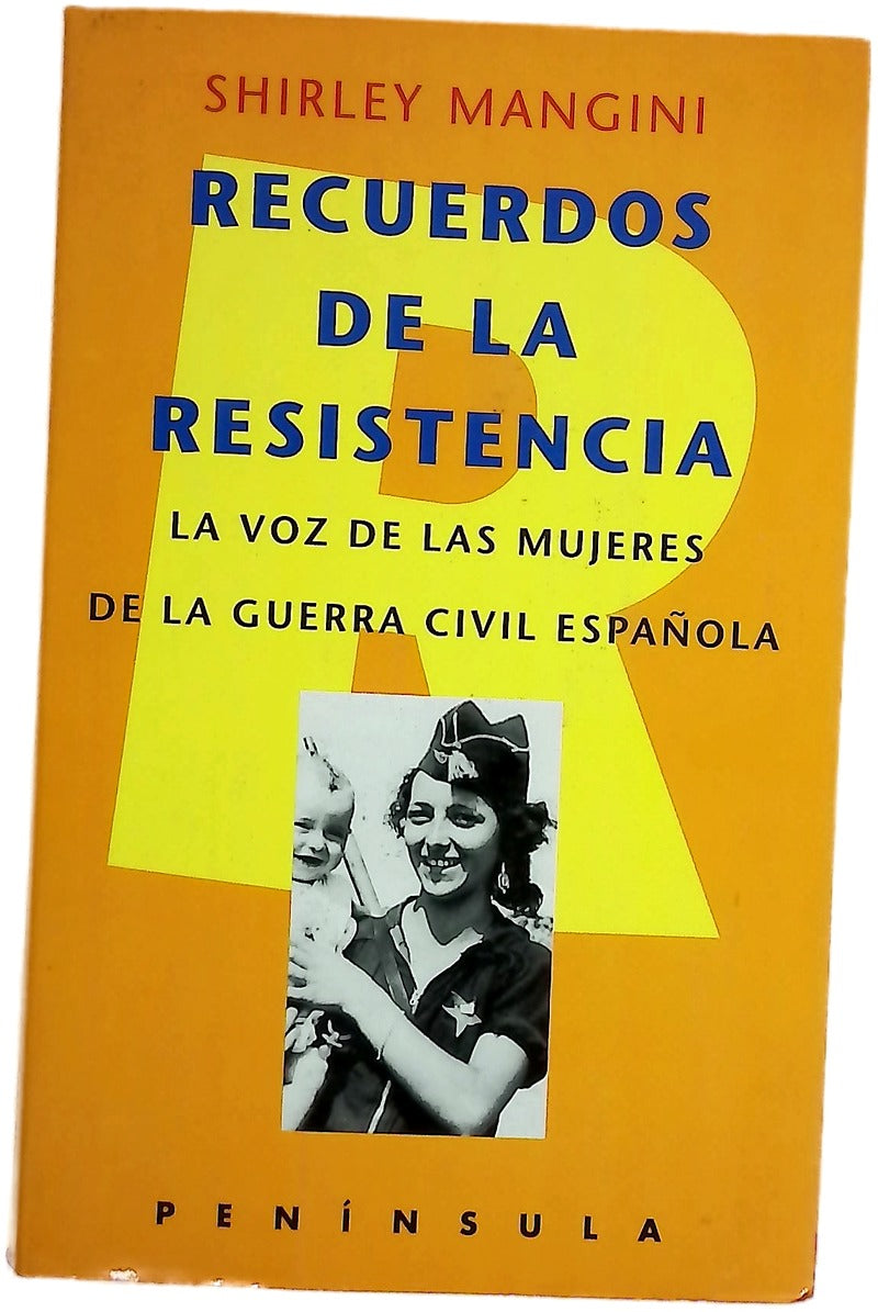 Recuerdos de la resistencia la voz de las mujeres de la guerra civil española