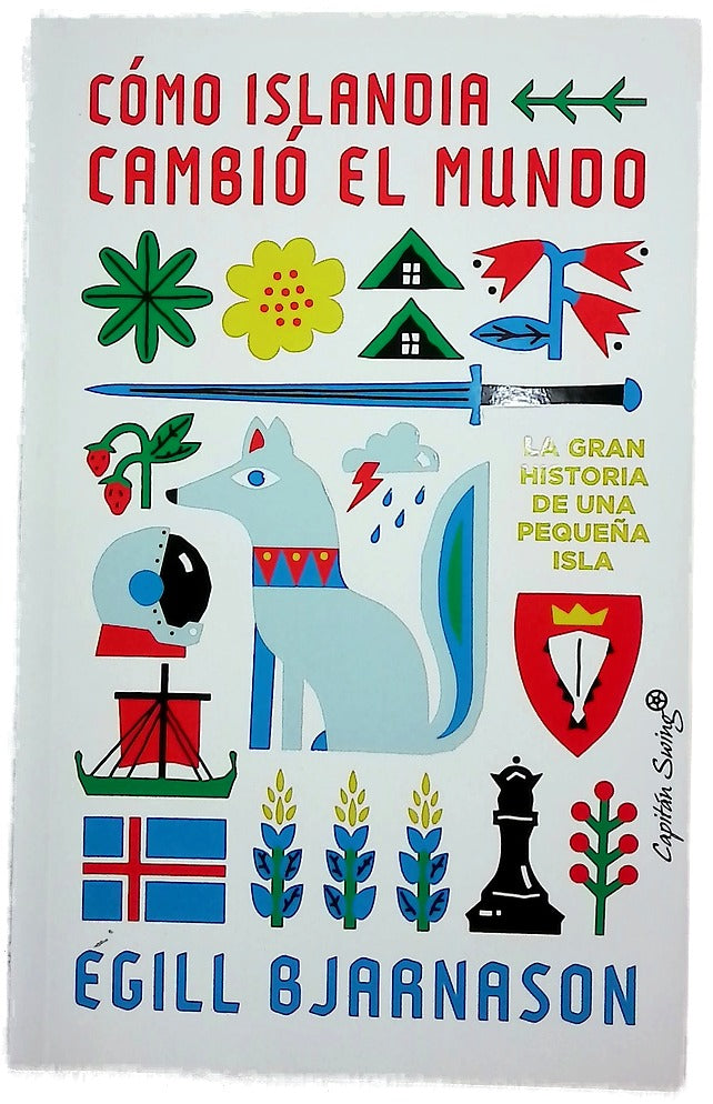 Cómo Islandia cambió el mundo : la gran historia de una pequeña isla