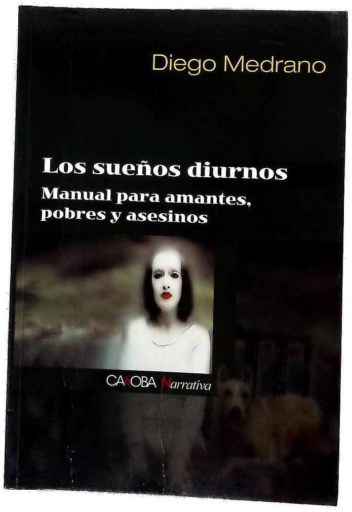 Los sueños diurnos manual para amantes, pobres y asesinos