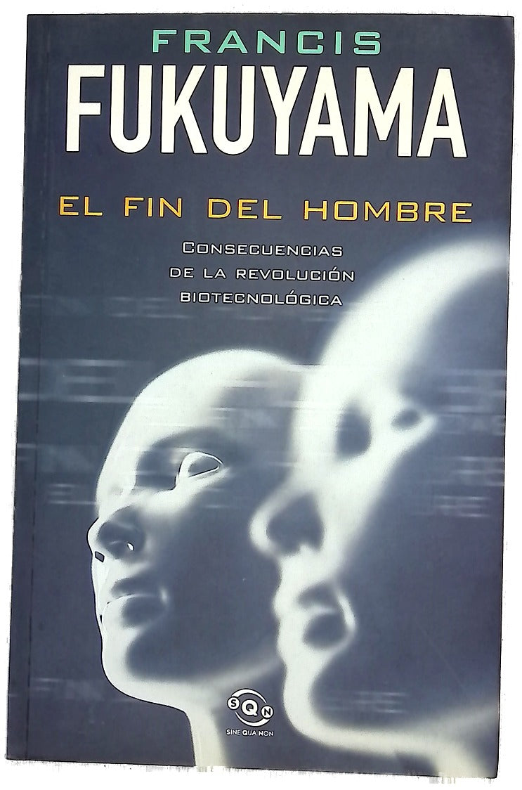 El fin del hombre consecuencias de la revolución biotecnológica