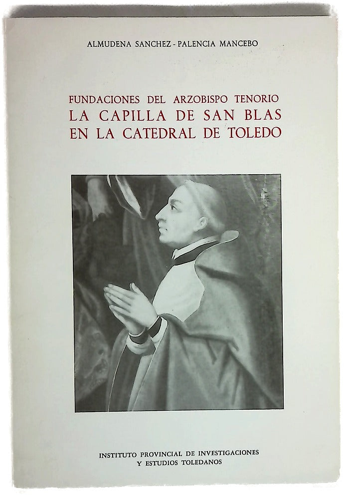 Fundaciones del Arzobispo Tenorio la capilla de San Blas en la Catedral de Toledo