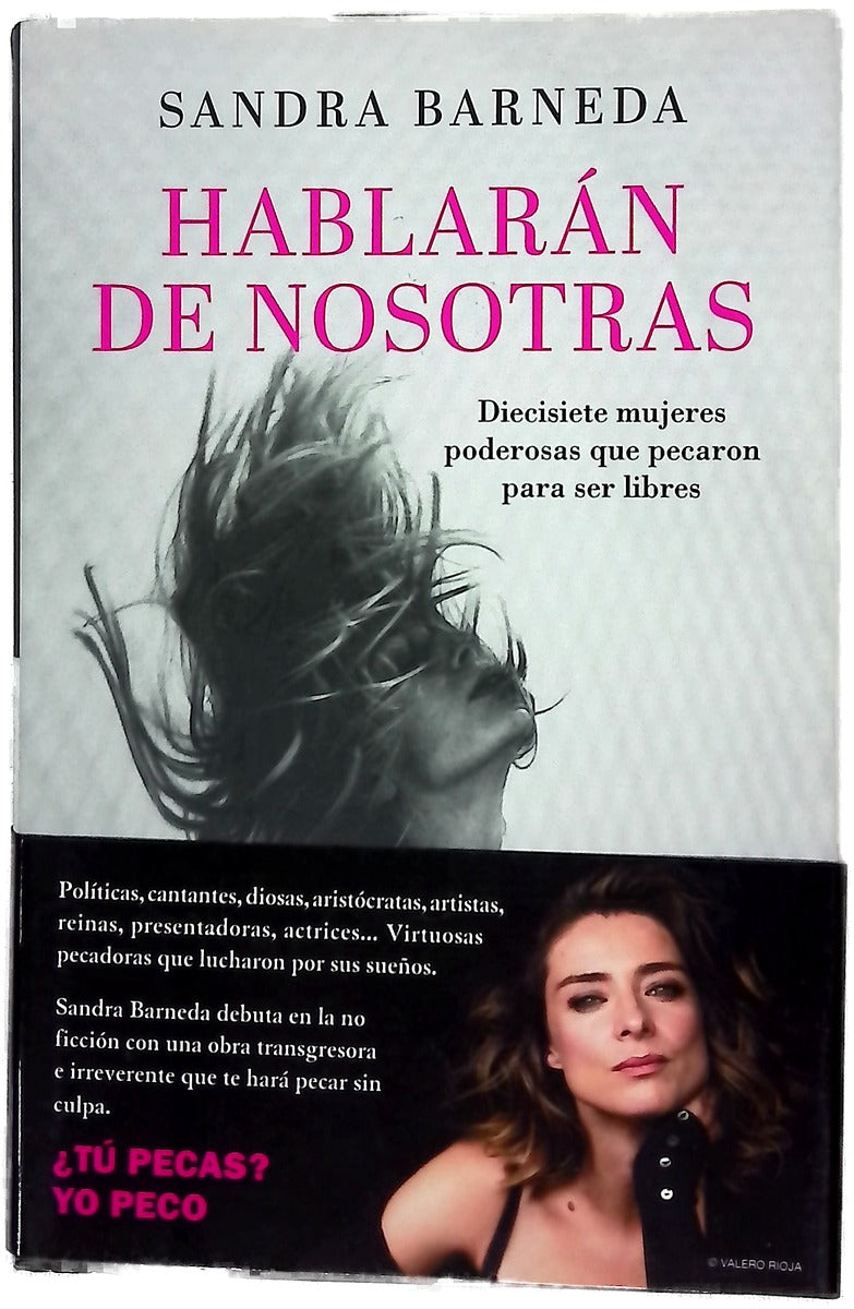 Hablarán de nosotras : diecisiete mujeres poderosas que pecaron para ser libres