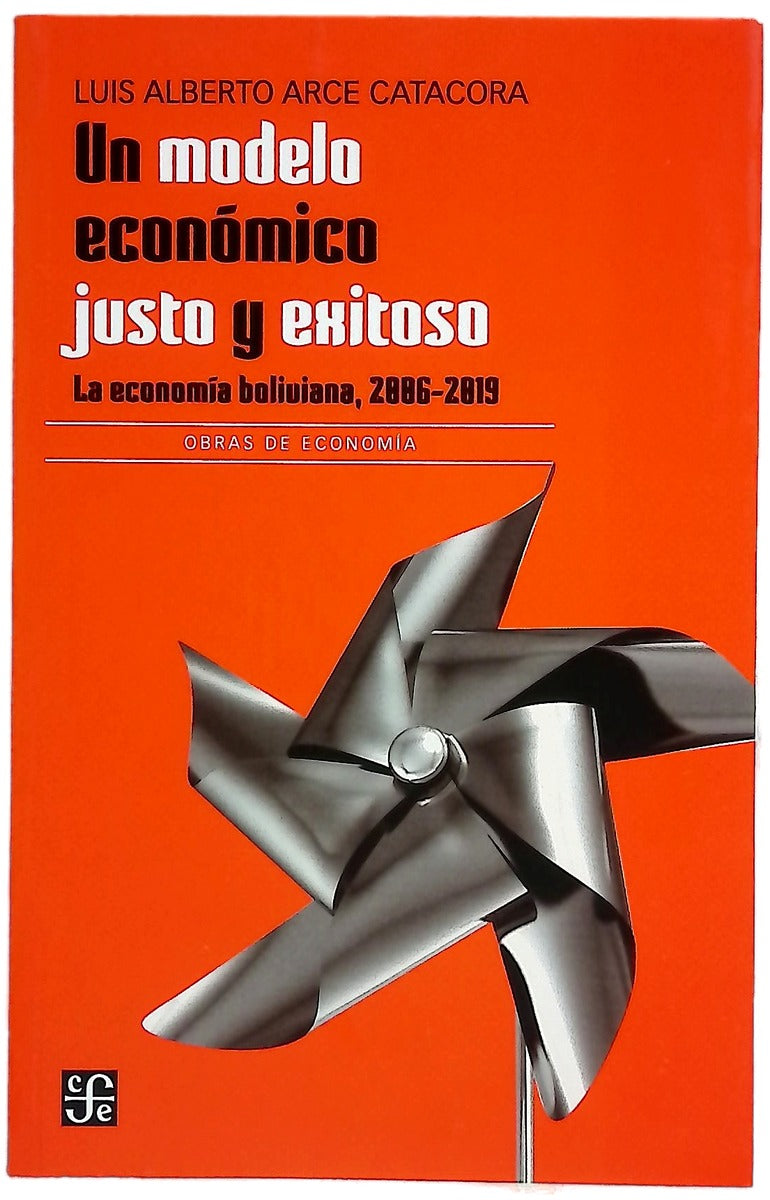 Un modelo económico justo y exitoso. La economía boliviana, 2006-2019 (Spanish Edition)