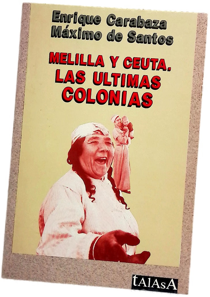 Melilla y Ceuta, las últimas colonias