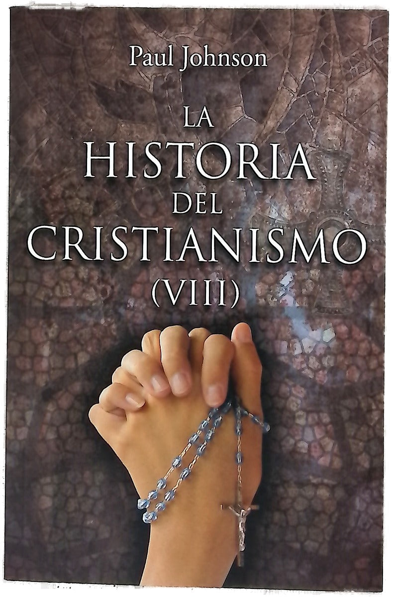 La historia del cristianismo VIII