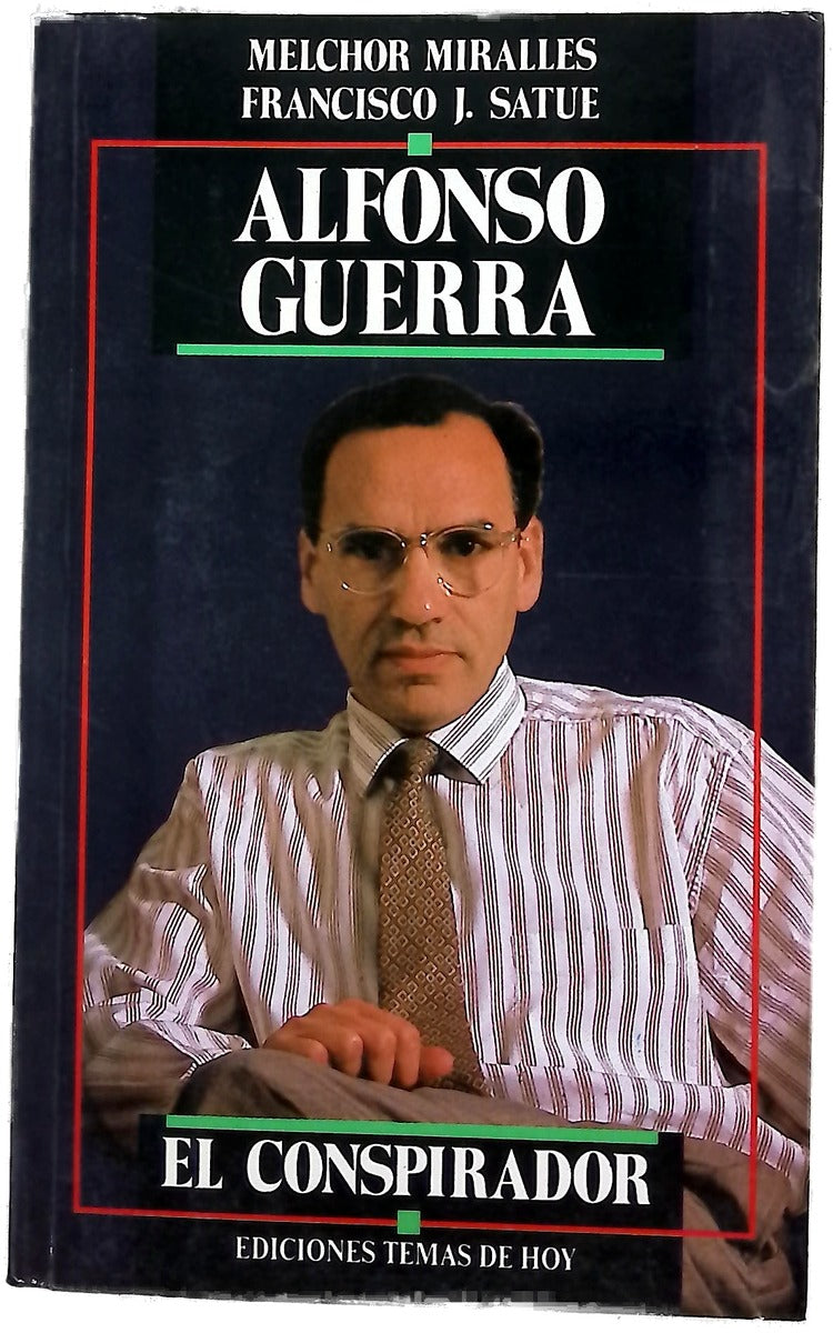 Alfonso Guerra el conspirador