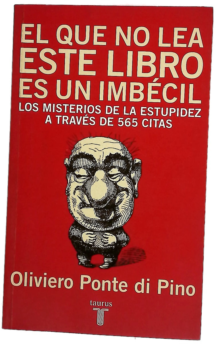 El que no lea este libro es un imbécil los misterios de la estupidez a través de 565 citas