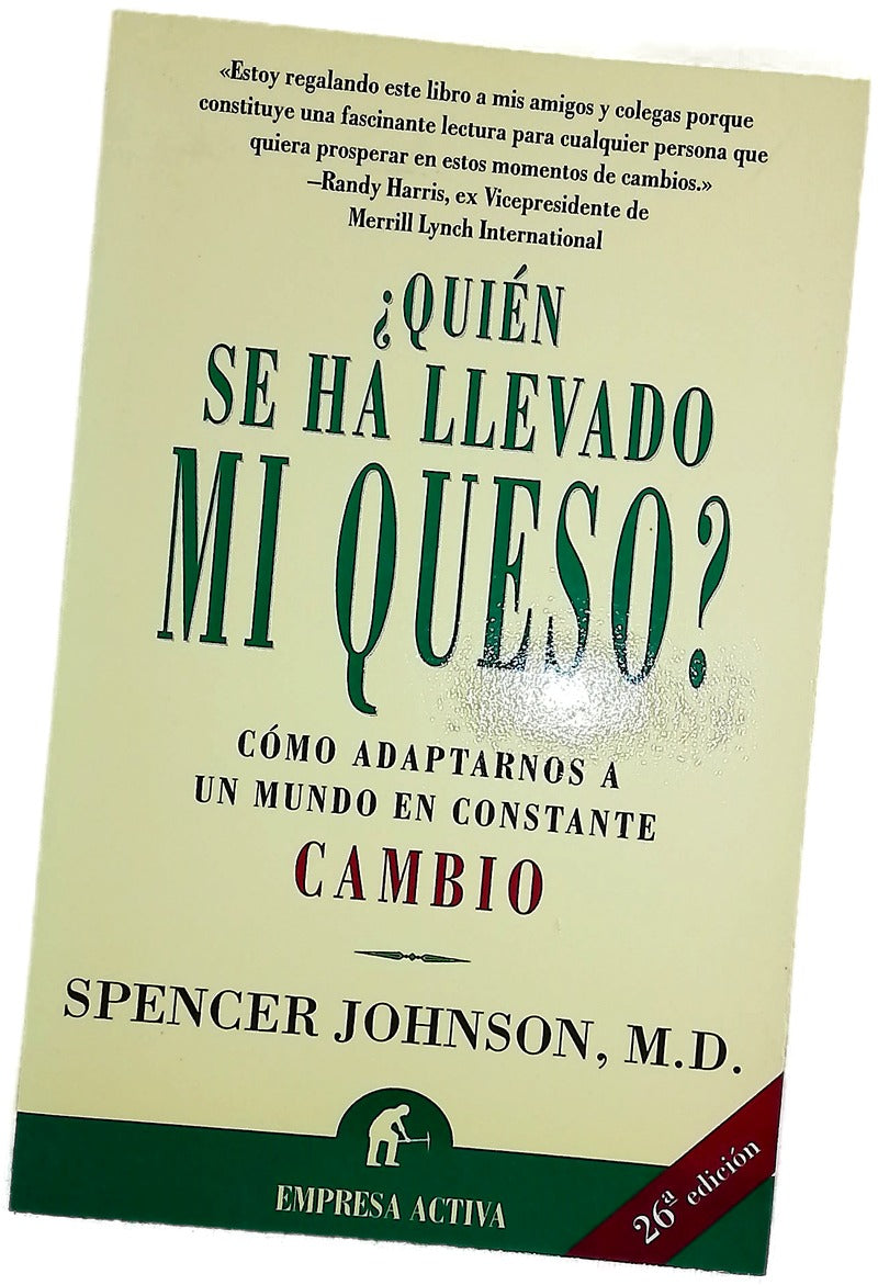 ¿Quién se ha llevado mi queso? una manera sorprendente de afrontar el cambio en el trabajo y en la vida privada