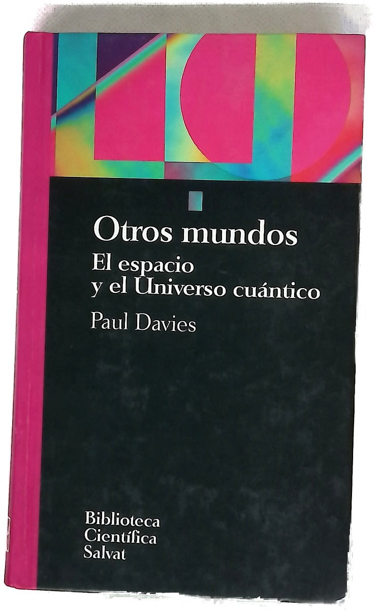 Otros mundos el espacio y el universo cuántico