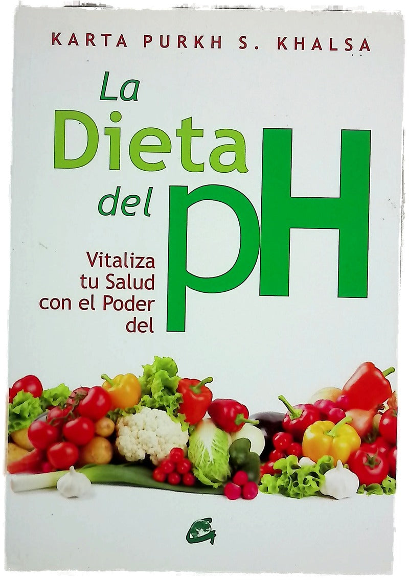 La dieta del pH vitaliza tu salud con el poder del pH