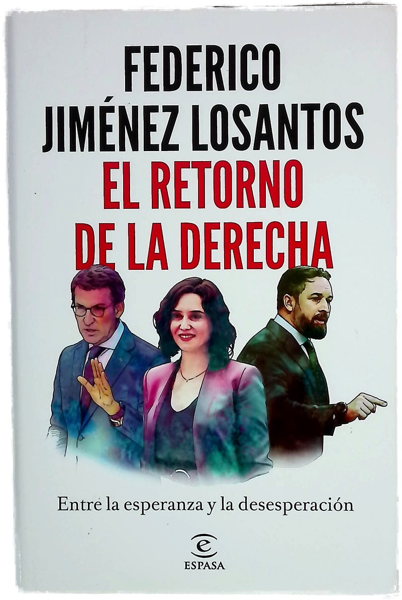El retorno de la derecha : entre la esperanza y la desesperación