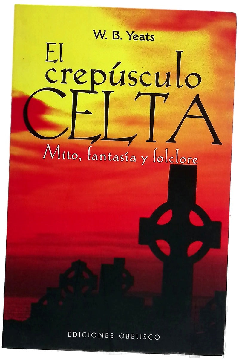 El crepúsculo celta mito, fantasía y folclore