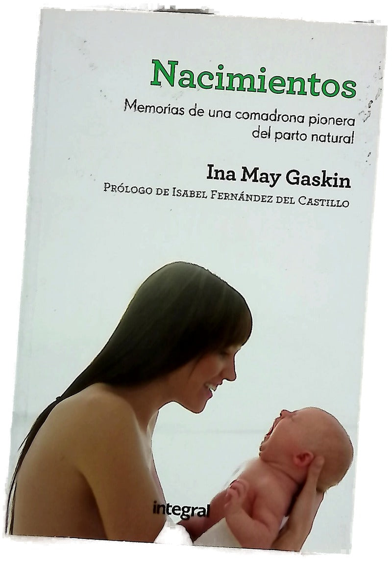 Nacimientos : memorias de una comadrona pionera del parto natural