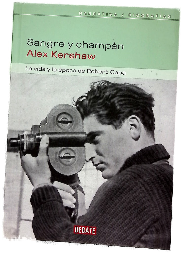Sangre y champán la vida y la época de Robert Capa