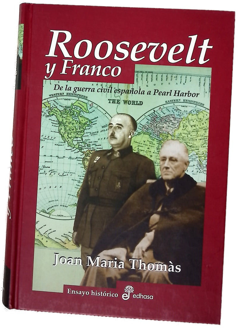 Roosevelt y Franco de la Guerra Civil española a Pearl Harbor