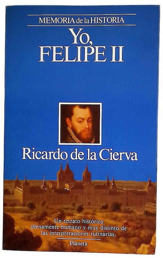 Yo, Felipe II las confesiones del Rey al doctor Francisco Terrones